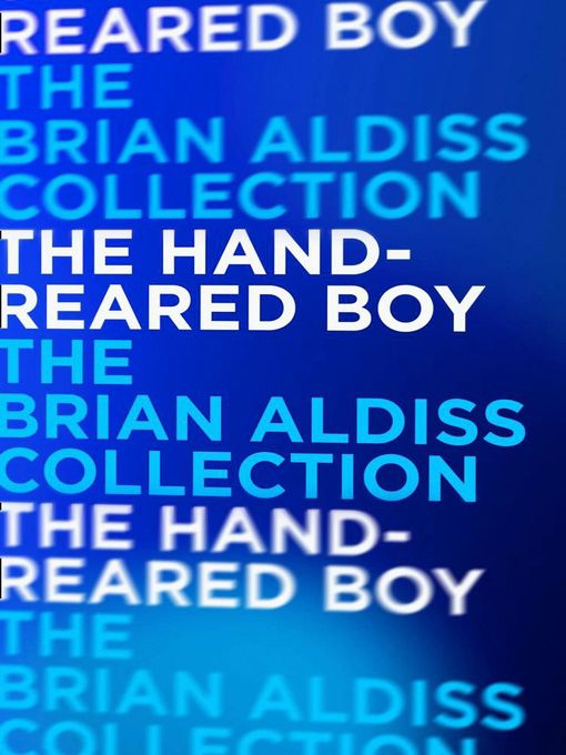 Title details for The Hand-Reared Boy by Brian Aldiss - Available